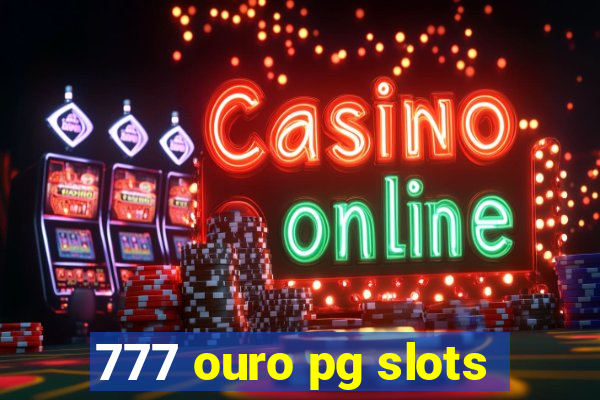 777 ouro pg slots